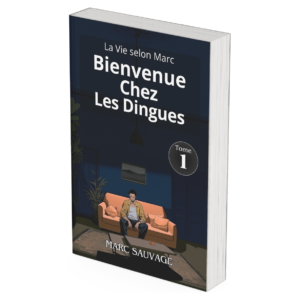 La Vie selon Marc — Tome 1 : Bienvenue chez les Dingues