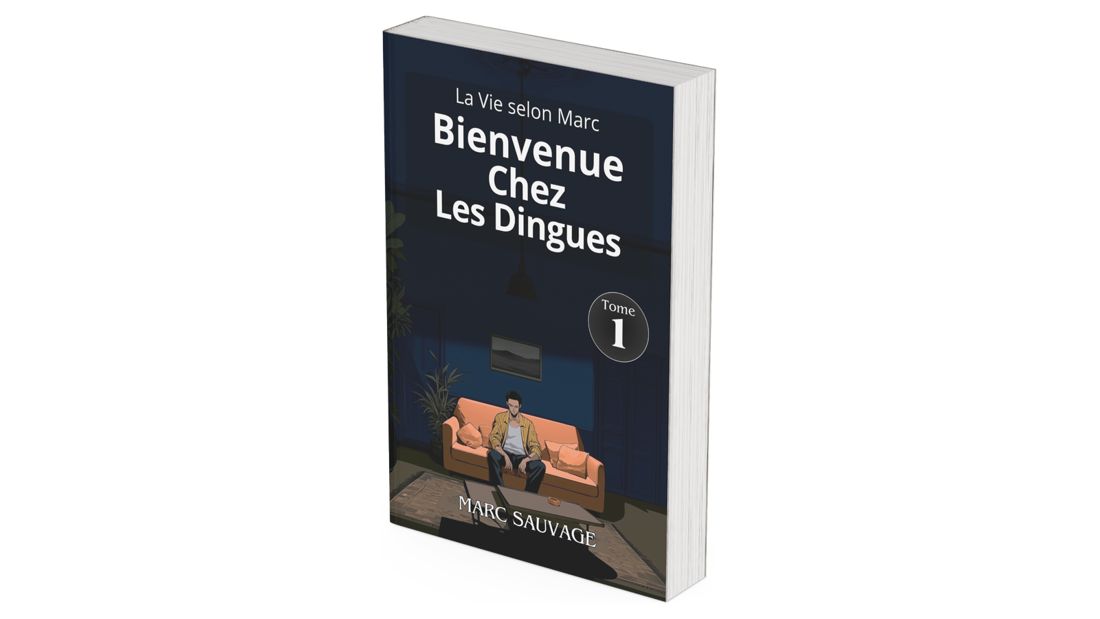 La Vie selon Marc — Tome 1 : Bienvenue chez les Dingues